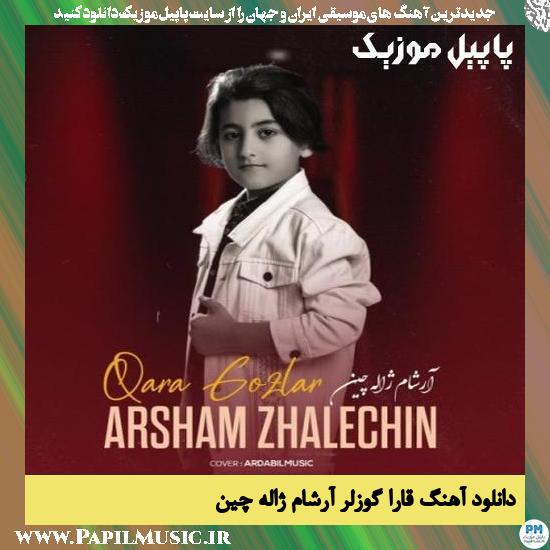 Arsham Zhalechin Qara Gozlar دانلود آهنگ قارا گوزلر از آرشام ژاله چین